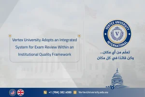 Vertex University Adopts an Integrated System for Exam Review Within an Institutional Quality Framework