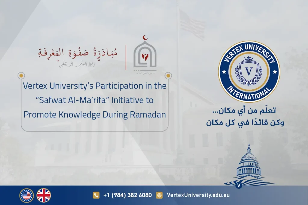 Vertex University’s Participation in the “Safwat Al-Ma’rifa” Initiative to Promote Knowledge During Ramadan
