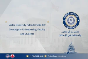 Vertex University Extends Eid Al-Fitr Greetings to Its Leadership, Faculty, and Students