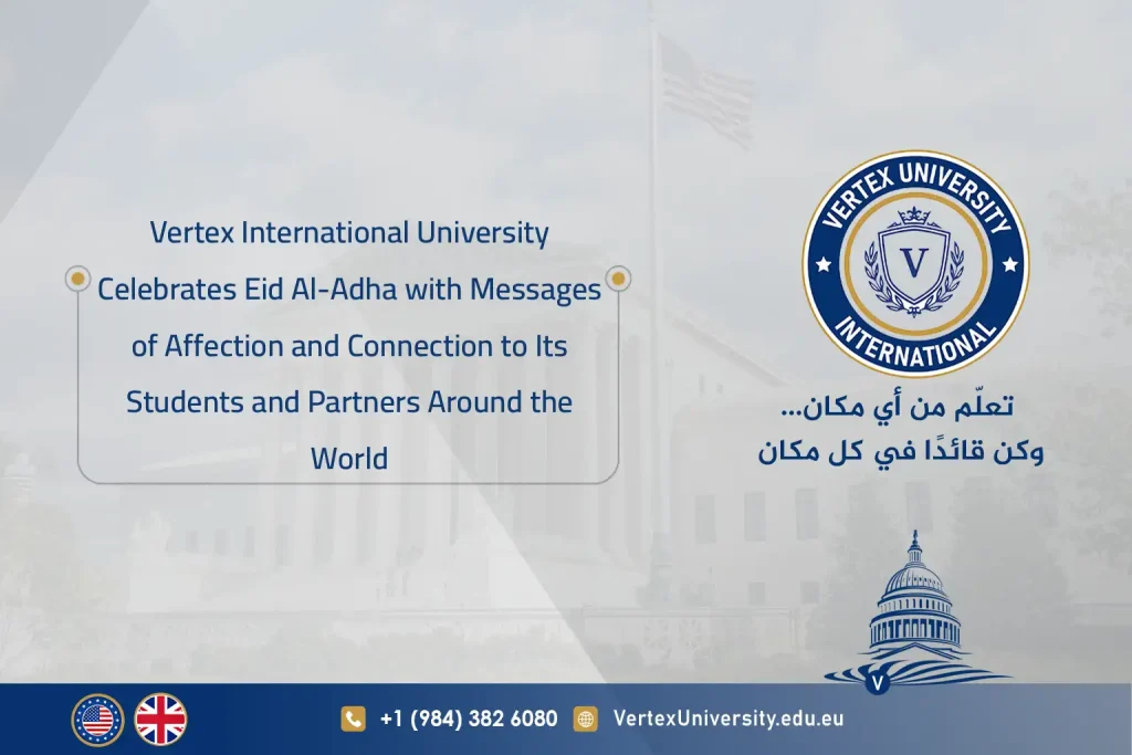 Vertex International University Celebrates Eid Al-Adha with Messages of Affection and Connection to Its Students and Partners Around the World