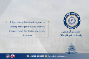 A Specialized Training Program in Quality Management and Process Improvement for Vertex University Students