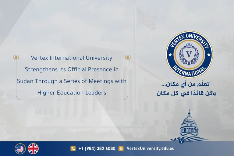 Vertex International University Strengthens Its Official Presence in Sudan Through a Series of Meetings with Higher Education Leaders