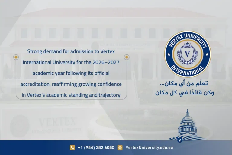 Strong demand for admission to Vertex International University for the 2026–2027 academic year following its official accreditation, reaffirming growing confidence in Vertex’s academic standing and trajectory